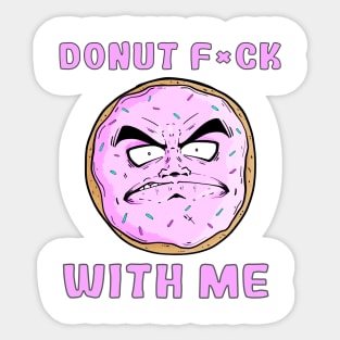 DONUT F*CK WITH ME Sticker